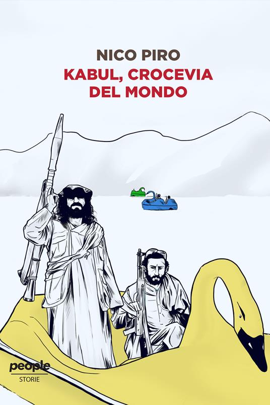 Kabul, crocevia del mondo. Nuova ediz. - Nico Piro - ebook