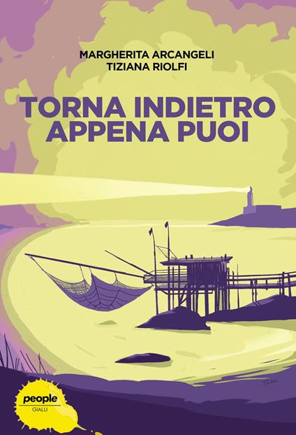 Torna indietro appena puoi - Margherita Arcangeli,Tiziana Riolfi - copertina