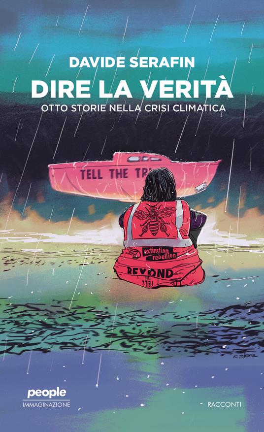 Dire la verità. Otto storie nella crisi climatica - Davide Serafin - copertina