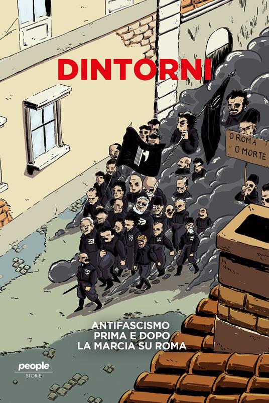 Dintorni. Antifascismo prima e dopo la marcia su Roma - People - ebook