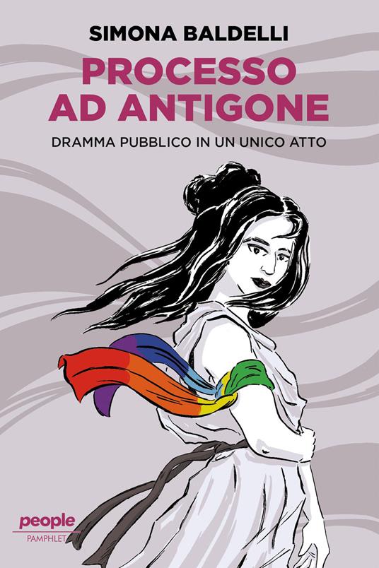 Processo ad Antigone. Dramma pubblico in un unico atto - Simona Baldelli - ebook