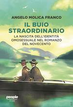 Il buio straordinario. La nascita dell'identità omosessuale nel romanzo del Novecento