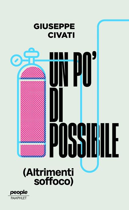 Un po' di possibile (altrimenti soffoco). Nuova ediz. - Giuseppe Civati - copertina