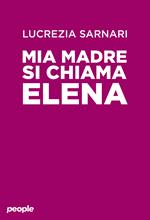 Mia madre si chiama Elena