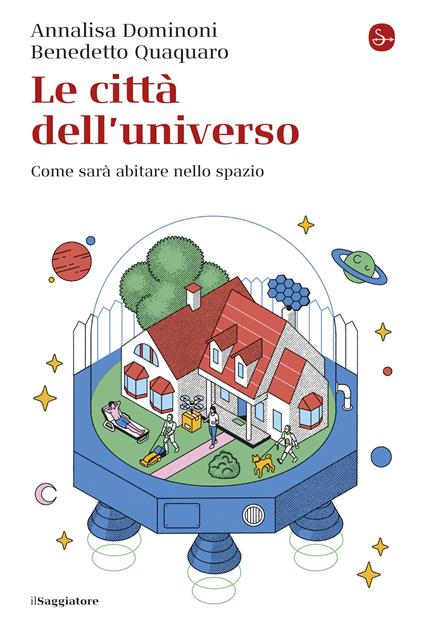 Le città dell'universo - Annalisa Dominoni,Benedetto Quaquaro - ebook