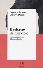 Il ritorno del pendolo. Psicoanalisi e futuro del mondo liquido