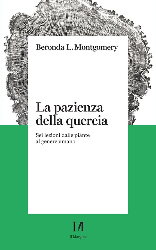 La pazienza della quercia. Sei lezioni dalle piante al genere umano - Beronda L. Montgomery,Denise Misseri - ebook