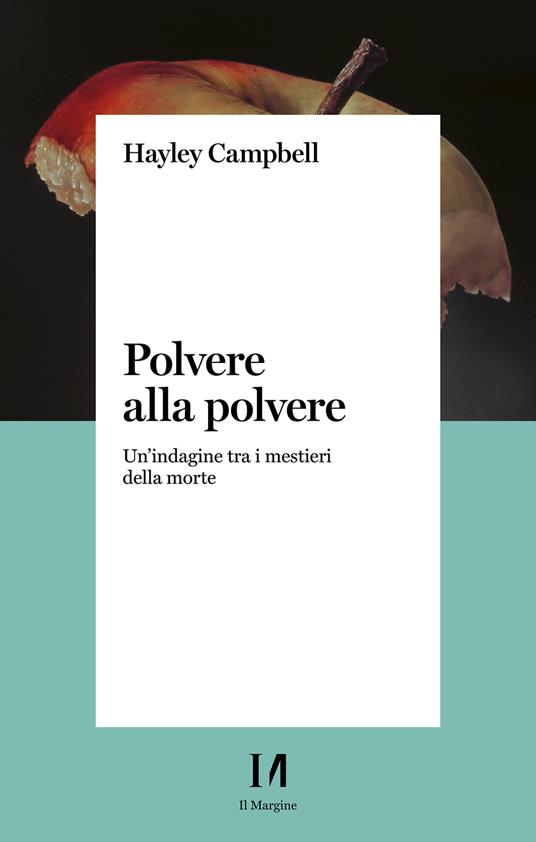 Polvere alla polvere. Un'indagine tra i mestieri della morte - Campbell Hayley,Maria Chiara Piccolo - ebook