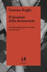 Il tirocinio della democrazia. Una genealogia per la scuola del presente