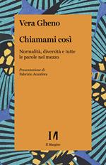 Chiamami così. Normalità, diversità e tutte le parole nel mezzo