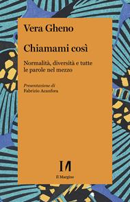 Chiamami così. Normalità, diversità e tutte le parole nel mezzo