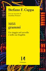 1255 grammi. Un viaggio nel cervello e nelle sue fragilità