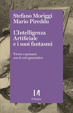 L' intelligenza artificiale e i suoi fantasmi. Vivere e pensare con le reti generative