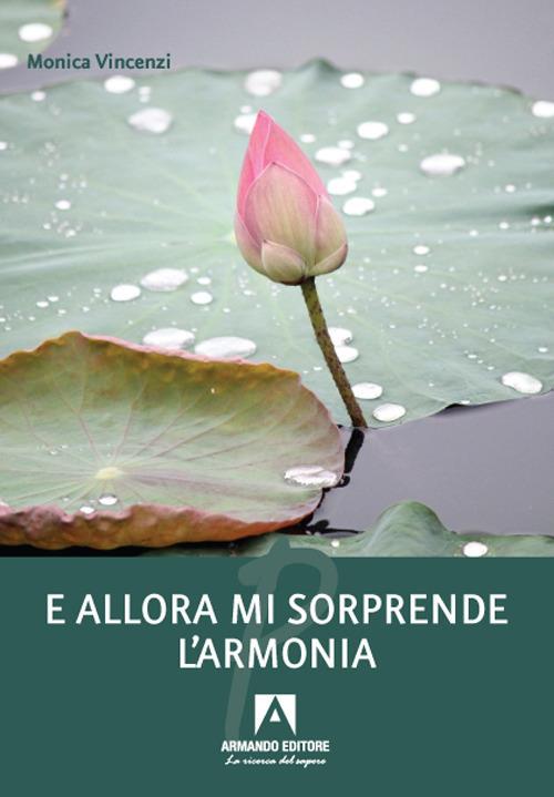 E allora mi sorprende l'armonia - Monica Vincenzi - copertina