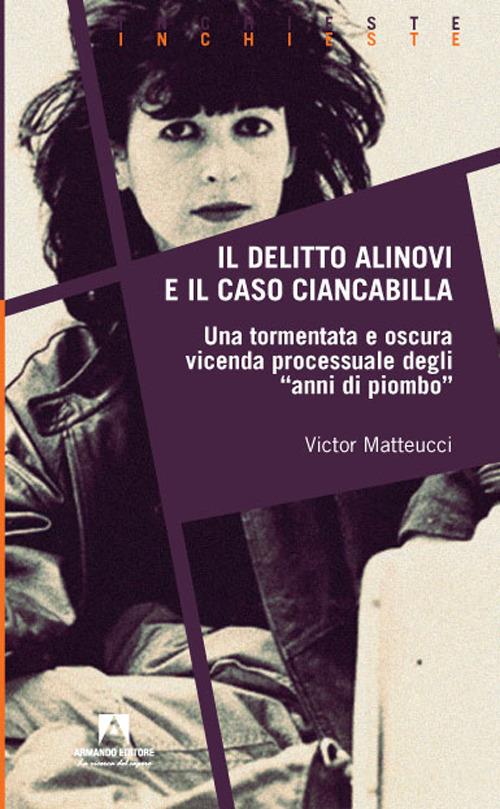 Il delitto Alinovi e il caso Ciancabilla - Victor Matteucci - copertina