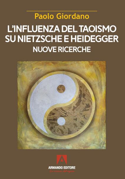 L' influenza del taoismo su Nietzsche e Heidegger. Nuove ricerche - Paolo Giordano - copertina