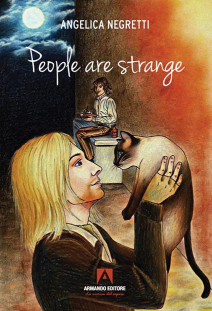 People are strange. Ediz. italiana - Angelica Negretti - copertina