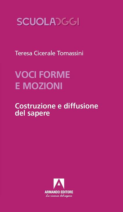 Voci, forme e mozioni. Costruzione e diffusione del sapere - Teresa Cicerale Tomassini - copertina