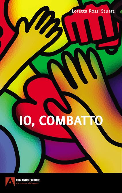 Io, combatto - Loretta Rossi Stuart - copertina