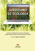 Scriviamo di ecologia. Articoli e riflessioni sul tema realizzati dagli studenti dell'IC Marta Russo di Roma