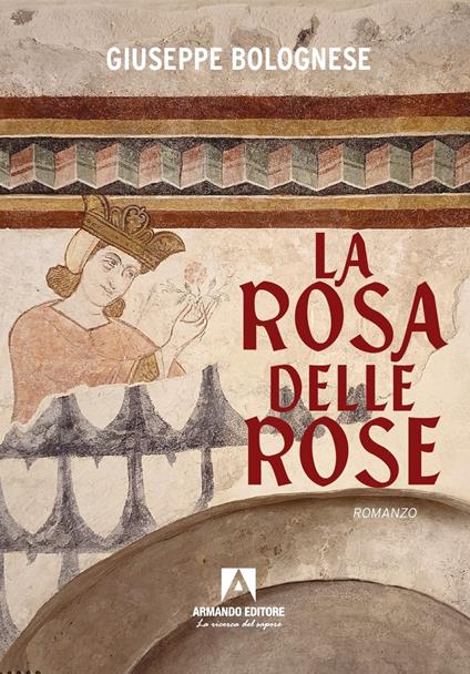 La rosa delle rose - Giuseppe Bolognese - copertina