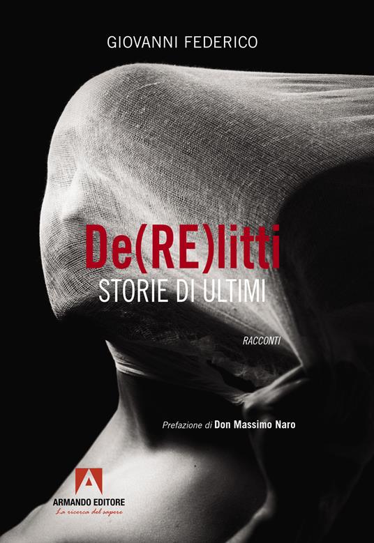 De(RE)litti. Storie di ultimi - Giovanni Federico - copertina