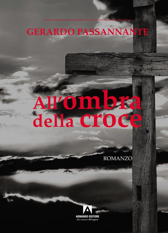 All'ombra della croce - Gerardo Passannante - copertina