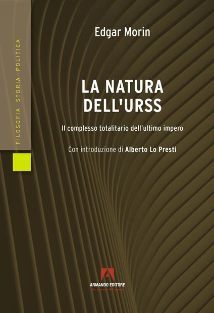 La natura dell'URSS. Il complesso totalitario dell'ultimo impero - Edgar Morin - copertina