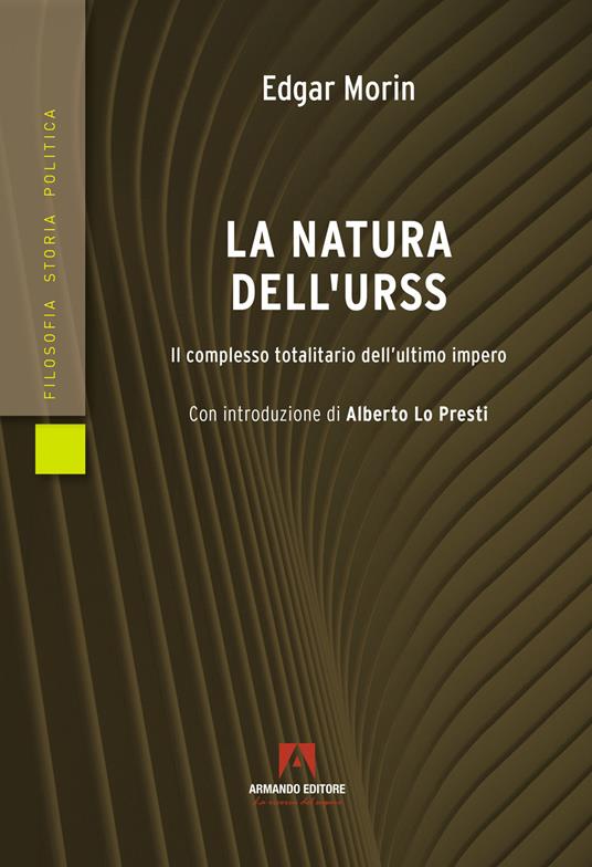 La natura dell'URSS. Il complesso totalitario dell'ultimo impero - Edgar Morin - copertina