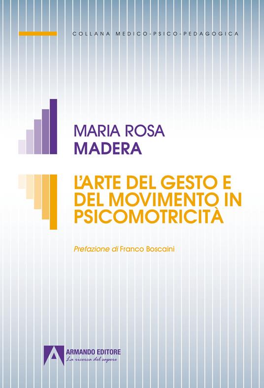 L' arte del gesto e del movimento in psicomotricità - Maria Rosa Madera - copertina