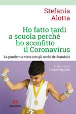 Ho fatto tardi a scuola perché ho sconfitto il Coronavirus