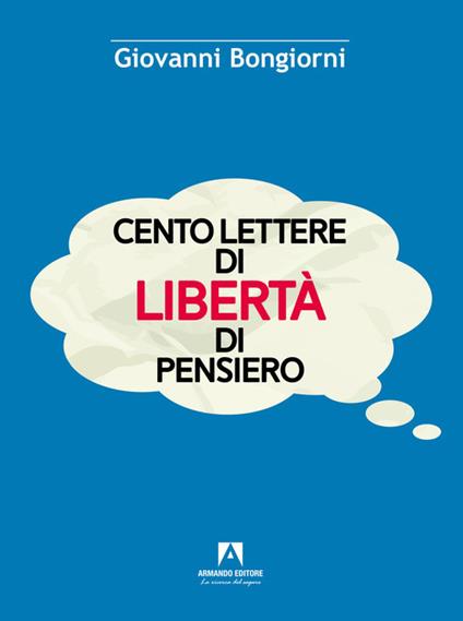 Cento lettere di libertà di pensiero - Giovanni Bongiorni - copertina