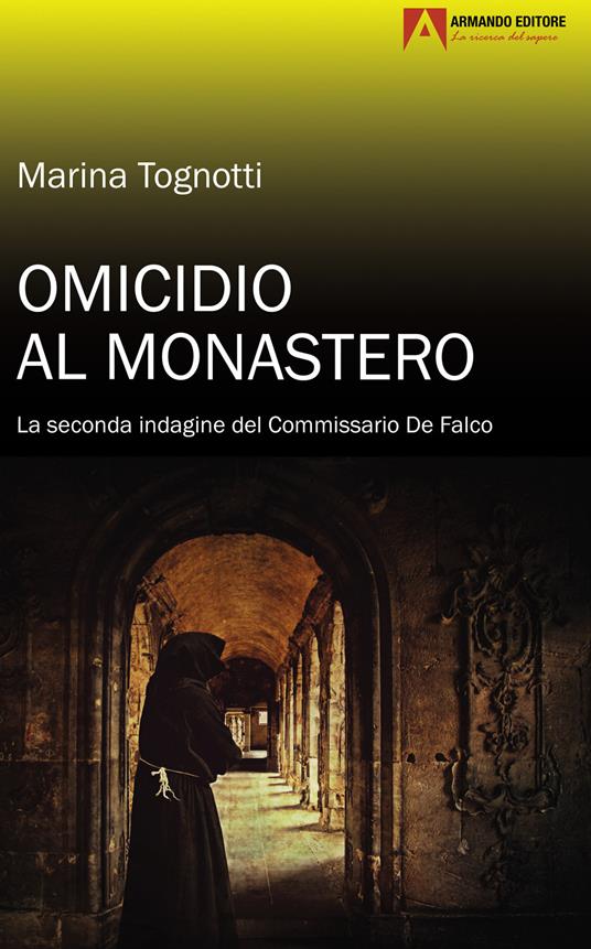 Omicidio al monastero. La seconda indagine del Commissario De Falco - Marina Tognotti - copertina