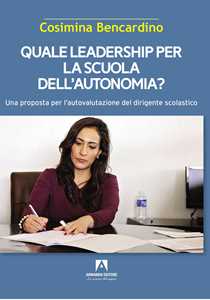 Libro Quale leadership per la scuola dell'autonomia? Cosimina Bencardino