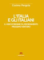 L'Italia e gli italiani. Il vizio d'origine e il risorgimento