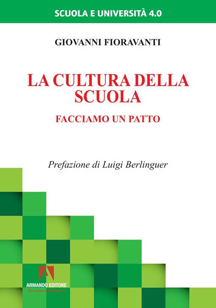 La cultura della scuola. Facciamo un patto - Giovanni Fioravanti - copertina