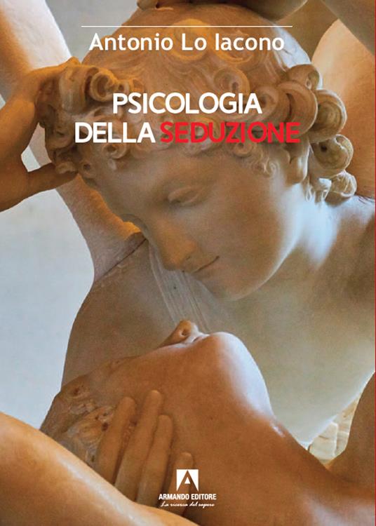 Psicologia della seduzione - Antonio Lo Iacono - copertina