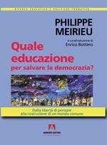 Quale educazione per salvare la democrazia? Dalla libertà di pensare alla costruzione di un mondo comune