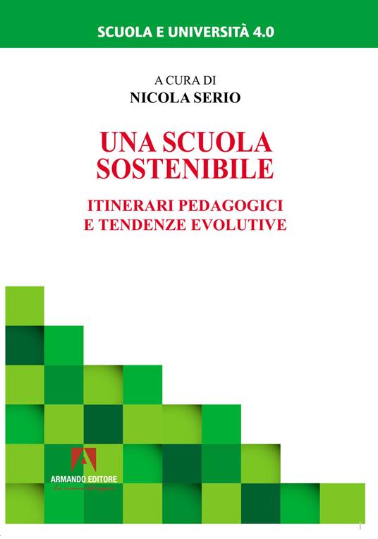 Una scuola sostenibile. Itinerari pedagogici e tendenze evolutive - copertina