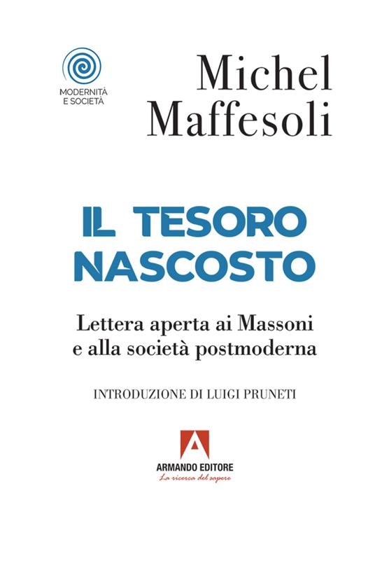 Il tesoro nascosto. Lettera aperta ai Massoni e alla società postmoderna - Michel Maffesoli - ebook