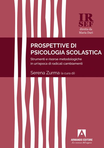 Prospettive di psicologia scolastica. Strumenti e risorse metodologiche in un'epoca di radicali cambiamenti - Serena Zurma - copertina