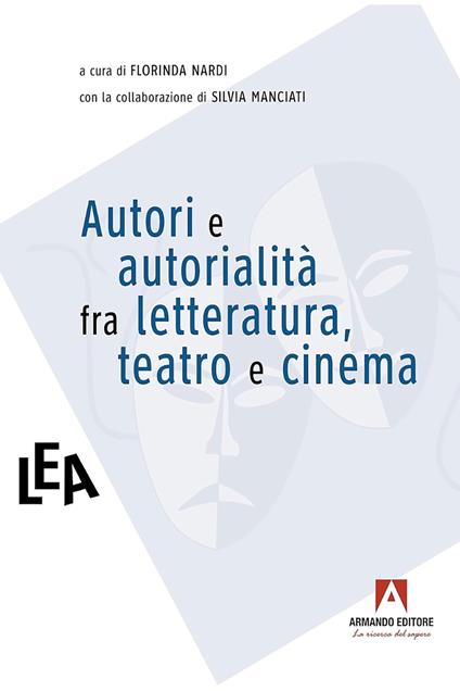 Autori e autorialità fra letteratura, teatro e cinema - Florinda Nardi - ebook