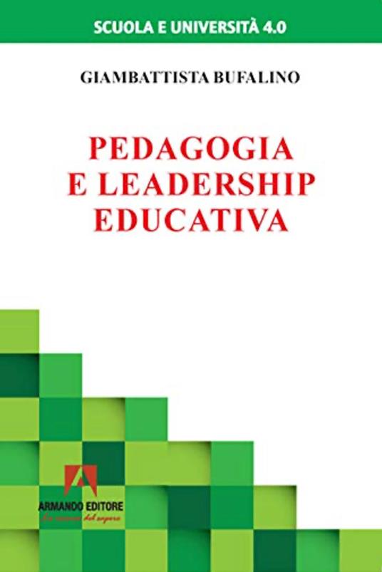 Pedagogia e leadership educativa - Giambattista Bufalino - ebook