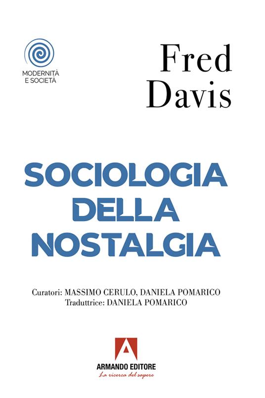 Sociologia della nostalgia - Fred Davis,Massimo Cerulo,Daniela Pomarico - ebook