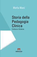 Storia della pedagogia clinica. Cultura e scienza