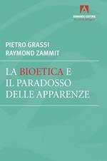 La bioetica e il paradosso delle apparenze