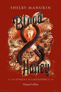 Libro Blood & honey. La strega e il cacciatore. Vol. 2 Shelby Mahurin