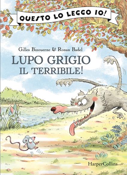 Lupo Grigio il terribile! Ediz. a colori - Gilles Bizouerne - copertina