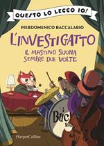 Il mastino suona sempre due volte. L'investigatto