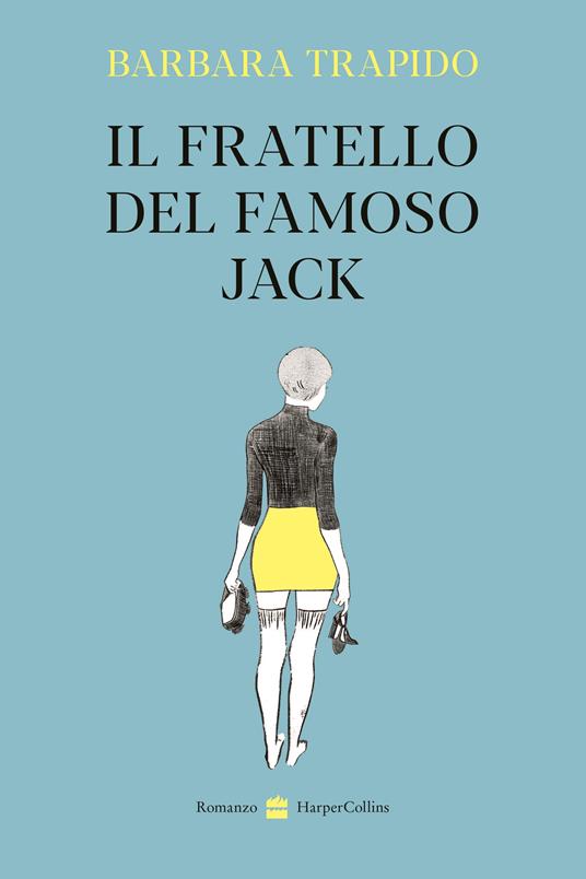 Il fratello del famoso Jack - Barbara Trapido - copertina